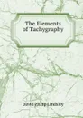 The Elements of Tachygraphy . - David Philip Lindsley