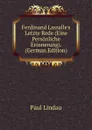 Ferdinand Lassalle.s Letzte Rede (Eine Personliche Erinnerung). (German Edition) - Paul Lindau