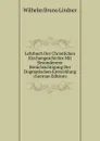 Lehrbuch Der Christlichen Kirchengeschichte Mit Besondererer Beruchsichtigung Der Dogmatischen Entwicklung (German Edition) - Wilhelm Bruno Lindner