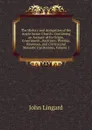 The History and Antiquities of the Anglo-Saxon Church: Containing an Account of Its Origin, Government, Doctrines, Worship, Revenues, and Clerical and Monastic Institutions, Volume 1 - John Lingard