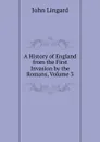 A History of England from the First Invasion by the Romans, Volume 3 - John Lingard