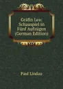 Grafin Lea: Schauspiel in Funf Aufzugen (German Edition) - Paul Lindau
