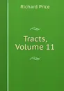 Tracts, Volume 11 - Richard Price