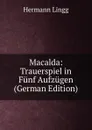 Macalda: Trauerspiel in Funf Aufzugen (German Edition) - Hermann Lingg