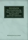 Altindische Nominalbildung, Nach Den Sahitas Dargestellt (German Edition) - Wilhelm Bruno Lindner