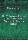 Die Volkerwanderung: Epische Dichtung, Volume 1 (German Edition) - Hermann Lingg