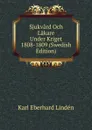 Sjukvard Och Lakare Under Kriget 1808-1809 (Swedish Edition) - Karl Eberhard Lindén