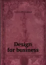 Design for business - J Gordon 1909- Lippincott