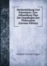 Mythenbildung Und Erkenntnis: Eine Abhandlung Uber Die Grundlagen Der Philosophie (German Edition) - Gottlob Friedrich Lipps