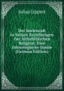 Der Seelencult in Seinen Beziehungen Zur Althebraischen Religion: Eine Ethnologische Studie (German Edition) - J. Lippert