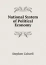 National System of Political Economy - Stephen Colwell