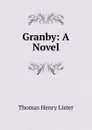 Granby: A Novel - Thomas Henry Lister