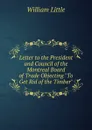 Letter to the President and Council of the Montreal Board of Trade Objecting 