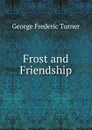 Frost and Friendship - George Frederic Turner