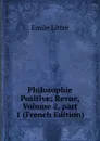 Philosophie Positive: Revue, Volume 2,.part 1 (French Edition) - Emile Littré