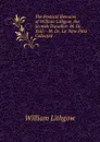 The Poetical Remains of William Lithgow, the Scotish Traveller: M. Dc. Xviii.--M. Dc. Lx. Now First Collected - William Lithgow