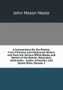 A Commentary On the Psalms: From Primitive and Mediaeval Writers and from the Various Office-Books and Hymns of the Roman, Mozarabic, Ambrosian, . Coptic, Armenian, and Syrian Rites, Volume 2 - John Mason Neale