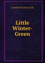 Little Winter-Green - Caroline Frances Little