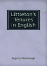 Littleton.s Tenures in English - Eugene Wambaugh