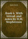 Book 6. With introd. and notes by H.M. Stephenson - Livy Livy