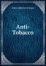 Anti-Tobacco - Abiel Abbot Livermore