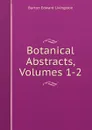 Botanical Abstracts, Volumes 1-2 - Burton Edward Livingston