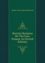 Histoire Romaine De Tite Live, Volume 16 (French Edition) - Charles Louis Fleury Panckoucke