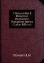 Il Guicciardini E Domenico D.Amorotto: Narrazione Storica (Italian Edition) - Giovanni Livi