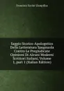 Saggio Storico-Apologetico Della Letteratura Spagnuola Contro Le Pregiudicate Opinioni Di Alcuni Moderni Scrittori Italiani, Volume 1,.part 1 (Italian Edition) - Francisco Xavier Llampillas