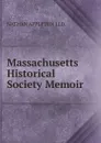 Massachusetts Historical Society Memoir - NATHAN APPLETON LLD.