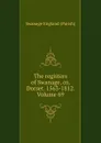 The registers of Swanage, co. Dorset. 1563-1812. Volume 69 - Swanage England (Parish)