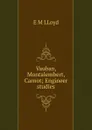 Vauban, Montalembert, Carnot; Engineer studies - E M LLoyd