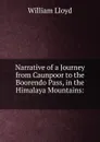 Narrative of a Journey from Caunpoor to the Boorendo Pass, in the Himalaya Mountains: . - William Lloyd