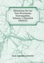 Historicas De Las Tres Provincias Vascongadas, Volume 5 (Spanish Edition) - Juan Antonio Llorente