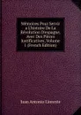 Memoires Pour Servir a L.histoire De La Revolution D.espagne, Avec Des Pieces Justificatives, Volume 1 (French Edition) - Juan Antonio Llorente