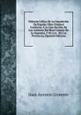 Historia Critica De La Inquisicion De Espana: Obra Original Conforme A Lo Que Resulta De Los Archivos Del Real Consejo De La Suprema, Y De Los . De Las Provincias (Spanish Edition) - Juan Antonio Llorente