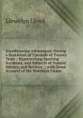 Scandinavian Adventures: During a Residence of Upwards of Twenty Years ; Representing Sporting Incidents, and Subjects of Natural History, and Devices . ; with Some Account of the Northern Fauna - Llewelyn Lloyd