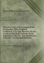 Historia Critica De La Inquisicion De Espana: Obra Original Conforme A Lo Que Resulta De Los Archivos Del Real Consejo De La Suprema, Y De Los . Las Provincias, Volumes 7-8 (Spanish Edition) - Juan Antonio Llorente