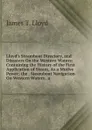 Lloyd.s Steamboat Directory, and Disasters On the Western Waters: Containing the History of the First Application of Steam, As a Motive Power; the . Steamboat Navigation On Western Waters . a - James T. Lloyd