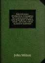Selected essays: Of education, Areopagitica, the Commonwealth; with early biographies of Milton, introd., and notes. Edited by Laura E. Lockwood - Milton John