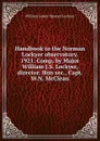 Handbook to the Norman Lockyer observatory. 1921. Comp. by Major William J.S. Lockyer, director. Hon sec., Capt. W.N. McClean - William James Stewart Lockyer