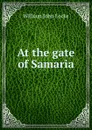 At the gate of Samaria - Locke William John