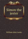Simon the jester - Locke William John