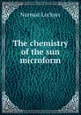 The chemistry of the sun microform - Norman Lockyer