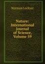 Nature: International Journal of Science, Volume 59 - Norman Lockyer