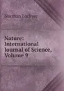 Nature: International Journal of Science, Volume 9 - Norman Lockyer