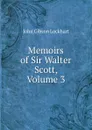 Memoirs of Sir Walter Scott, Volume 3 - J. G. Lockhart