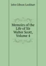 Memoirs of the Life of Sir Walter Scott, Volume 4 - J. G. Lockhart