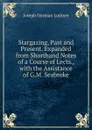 Stargazing, Past and Present. Expanded from Shorthand Notes of a Course of Lects., with the Assistance of G.M. Seabroke - Joseph Norman Lockyer