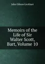 Memoirs of the Life of Sir Walter Scott, Bart, Volume 10 - J. G. Lockhart